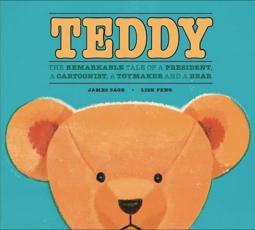 Cover of Teddy: The Remarkable Tale of a President, a Cartoonist, a Toymaker and a Bear