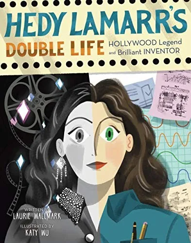 Cover of Hedy Lamarr’s Double Life: Hollywood Legend and Brilliant Inventor