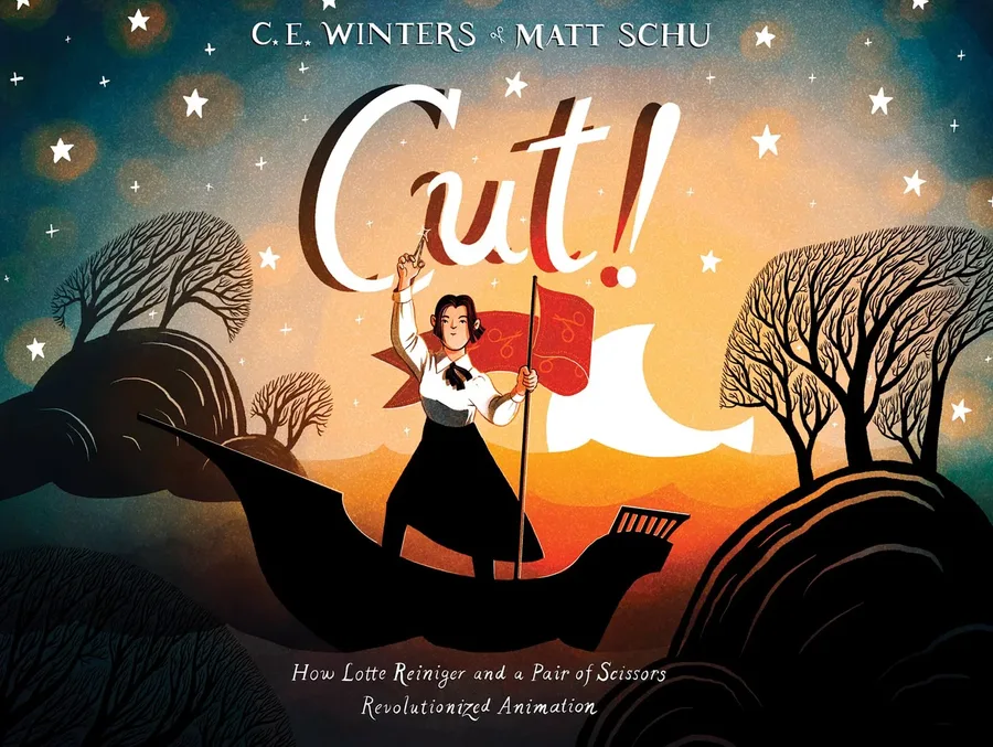 Cover of Cut!: How Lottie Reiniger and a Pair of Scissors Revolutionized Animation