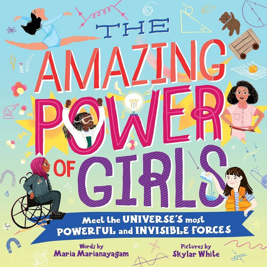Cover of The Amazing Power of Girls: Meet the universe’s most powerful and invisible forces!