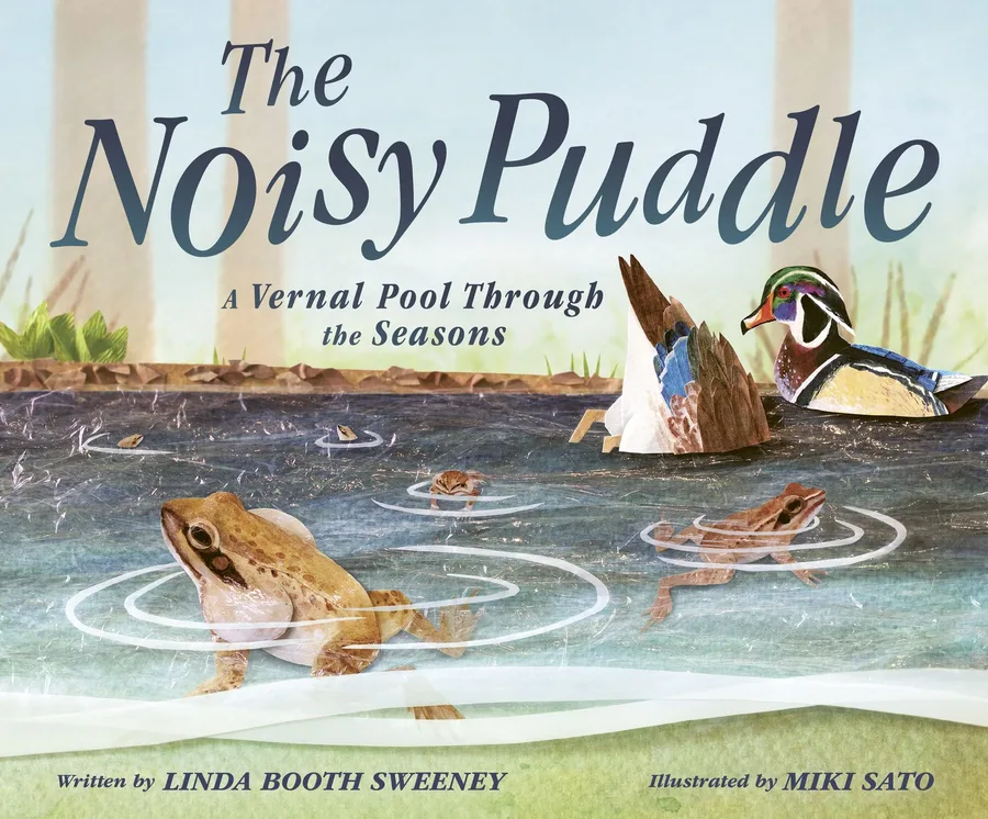 Cover of The Noisy Puddle: A Vernal Pool Through the Seasons