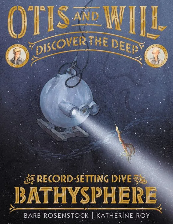 Cover of Otis and Will Discover the Deep: The Record-Setting Dive of the Bathysphere