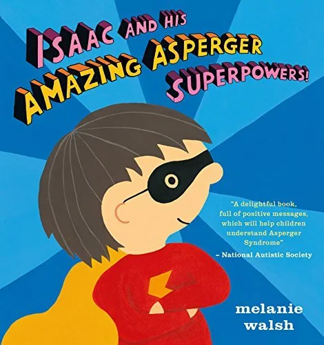Cover of Isaac and HIs Amazing Asperger Superpowers!