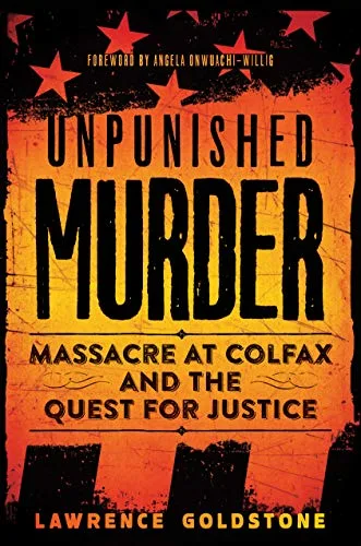 Cover of Unpunished Murder: Massacre at Colfax and the Quest for Justice