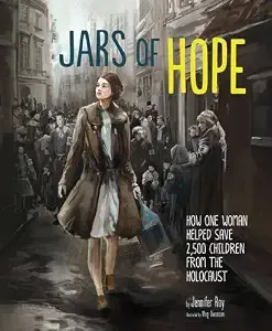 Cover of Jars of Hope: How One Woman Helped Save 2,500 Children during the Holocaust