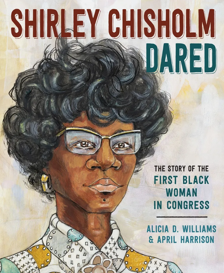 Cover of Shirley Chisholm Dared: The Story of the First Black Woman in Congress