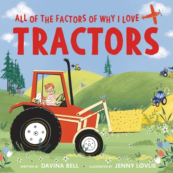 Cover of All of the Factors of Why I Love Tractors