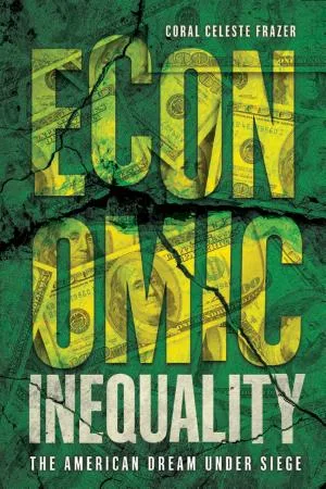 Cover of LAW & JUSTICE Economic Inequality: The American Dream under Siege