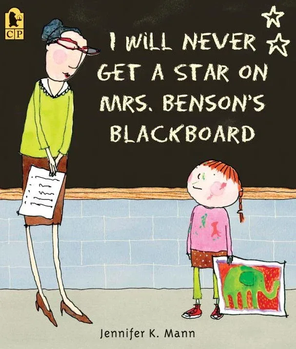 Cover of I Will Never Get a Star on Mrs. Benson’s Blackboard