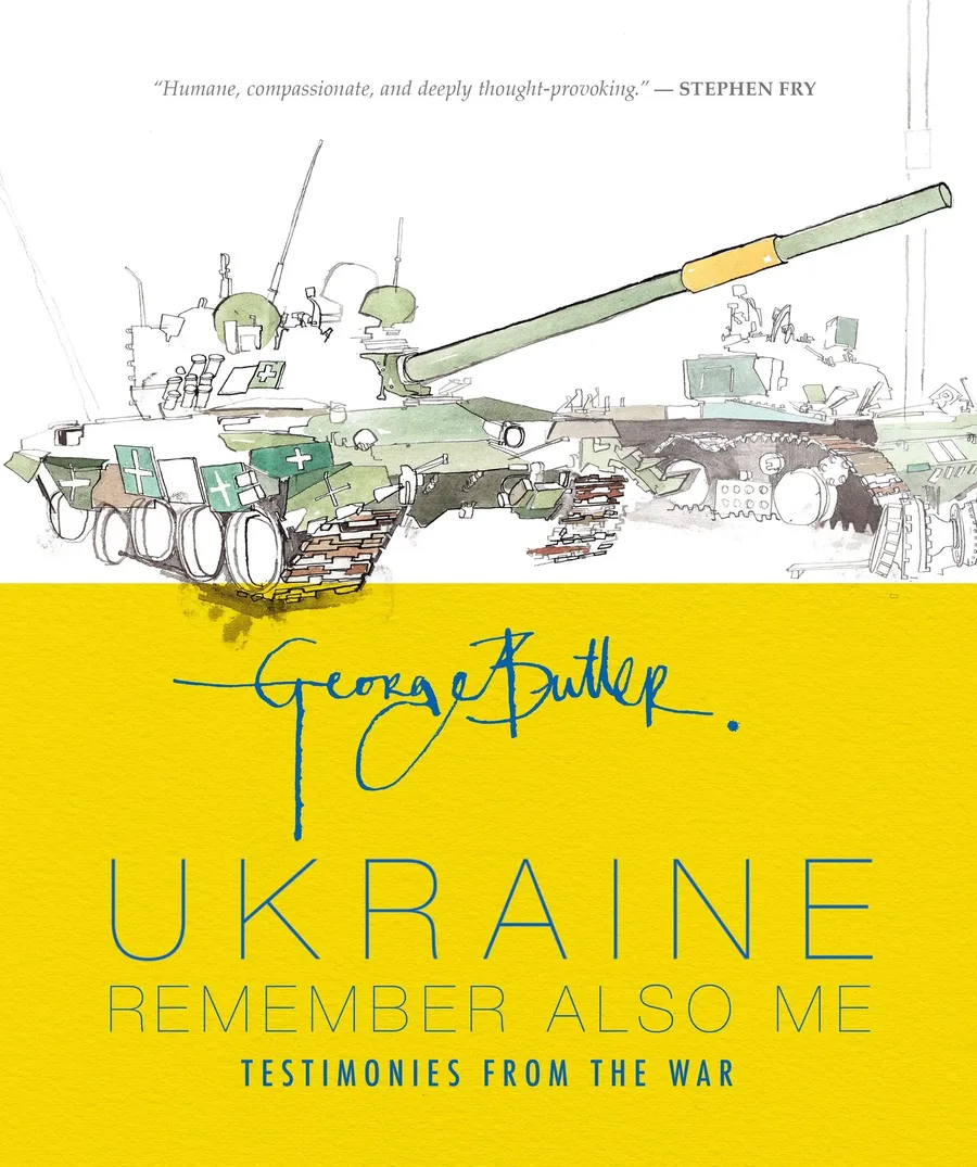 Cover of Ukraine: Remember Also Me: Testimonies from the War