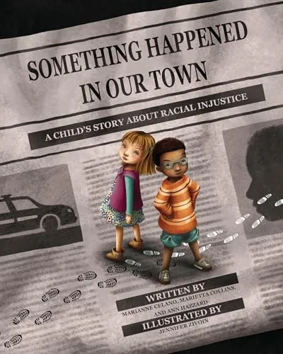 Cover of Something Happened in Our Town: A Child’s Story About Racial Injustice