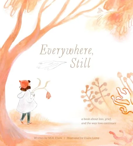Cover of Everywhere, Still: A Book about Loss, Grief, and the Way Love Continues