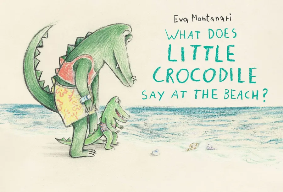 Cover of What Does Little Crocodile Say at the Beach?