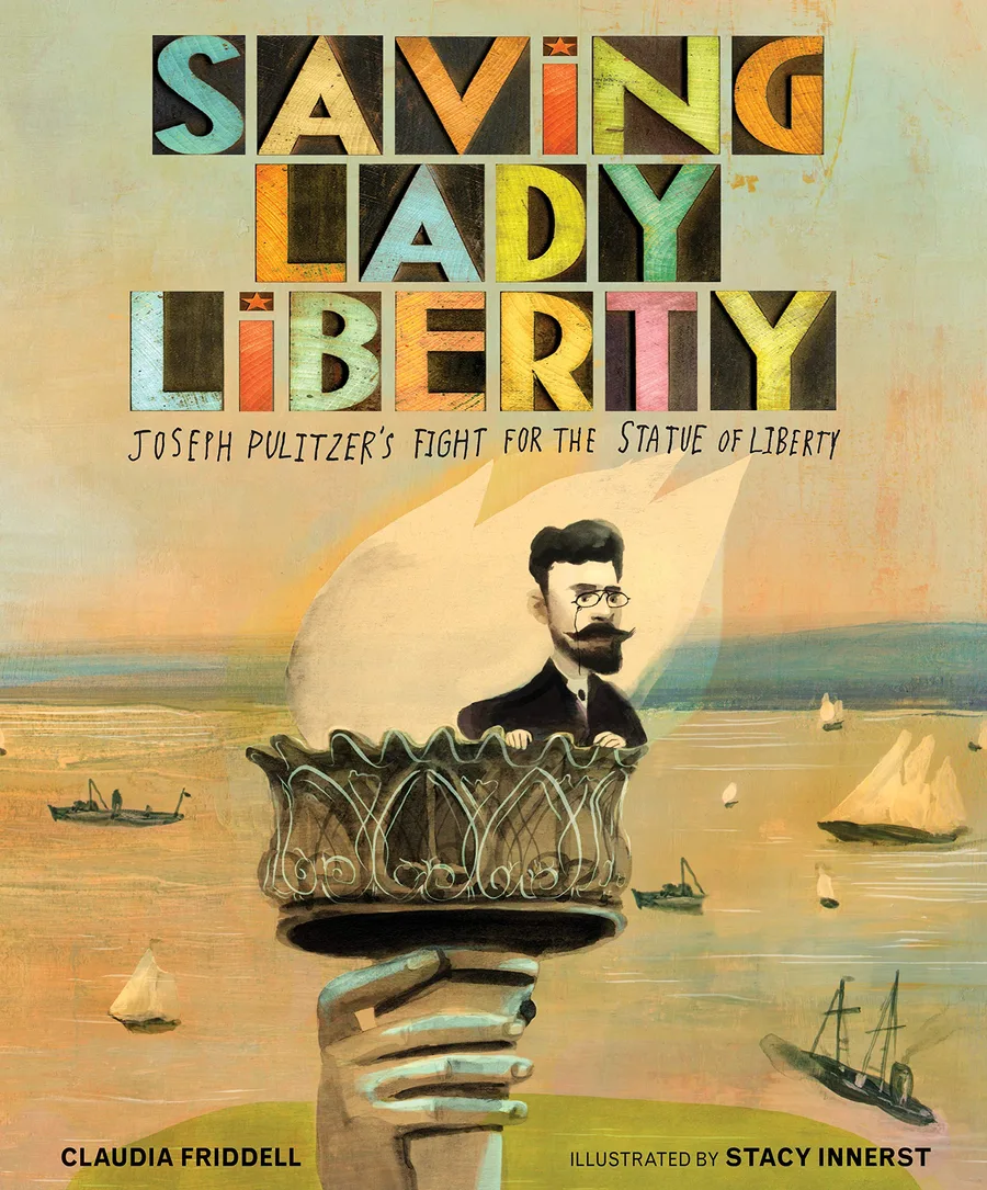 Cover of SAVING LADY LIBERTY: JOSEPH PULITZER’S FIGHT FOR THE STATUE OF LIBERTY