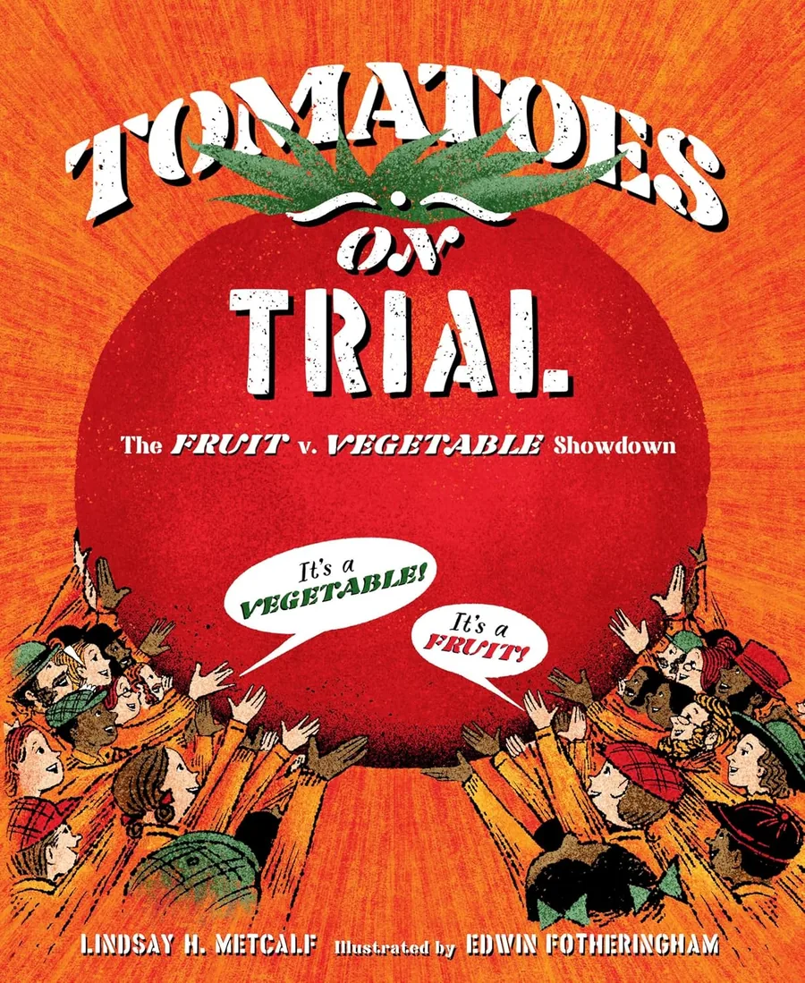 Cover of Tomatoes on Trial: The Fruit v. Vegetable Showdown