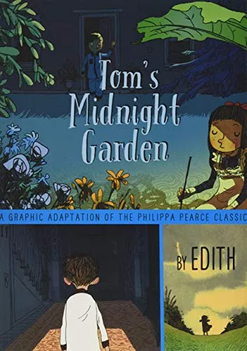 Cover of Tom's Midnight Garden: A Graphic Adaptation of the Philippa Pierce Classic