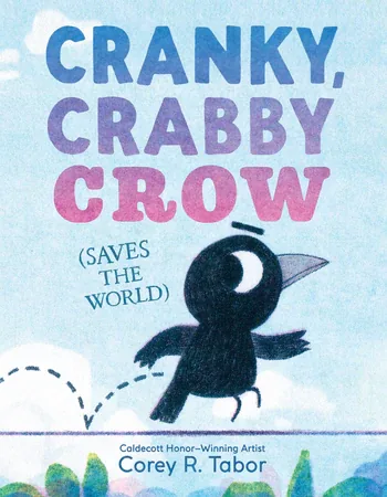Cover of Cranky, Crabby Crow (Saves the World)