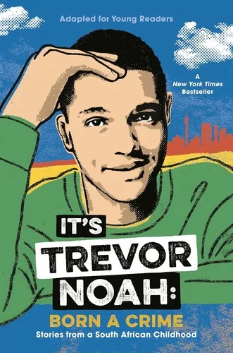Cover of It’s Trevor Noah: Born a Crime: Stories from a South African Childhood