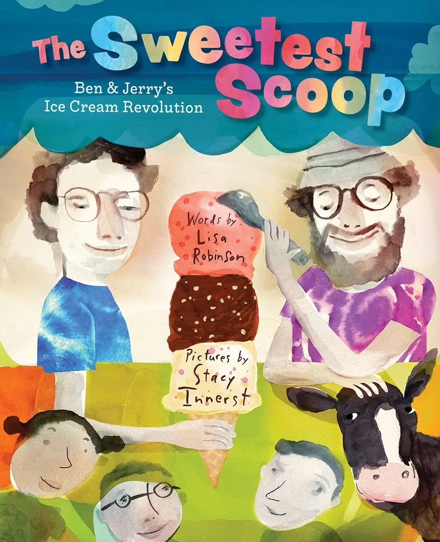 Cover of The Sweetest Scoop: Ben & Jerry’s Ice Cream Revolution