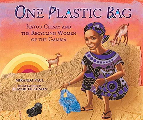 Cover of One Plastic Bag: Isatou Ceesay and the Recycling Women of the Gambia