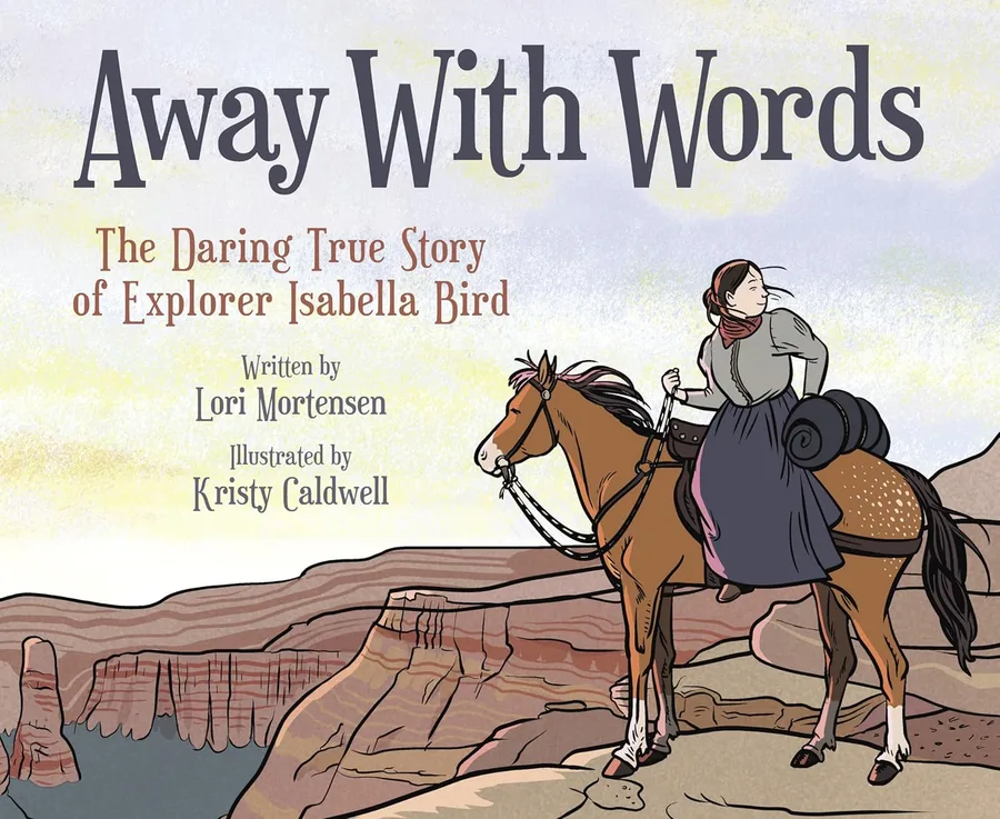 Cover of Away With Words: The Daring Story of Isabella Bird