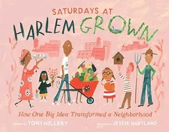 Cover of Saturdays at Harlem Grown: How One Big Idea Transformed a Neighborhood