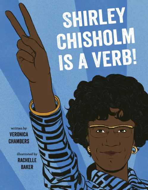 Cover of Shirley Chisholm Is a Verb!