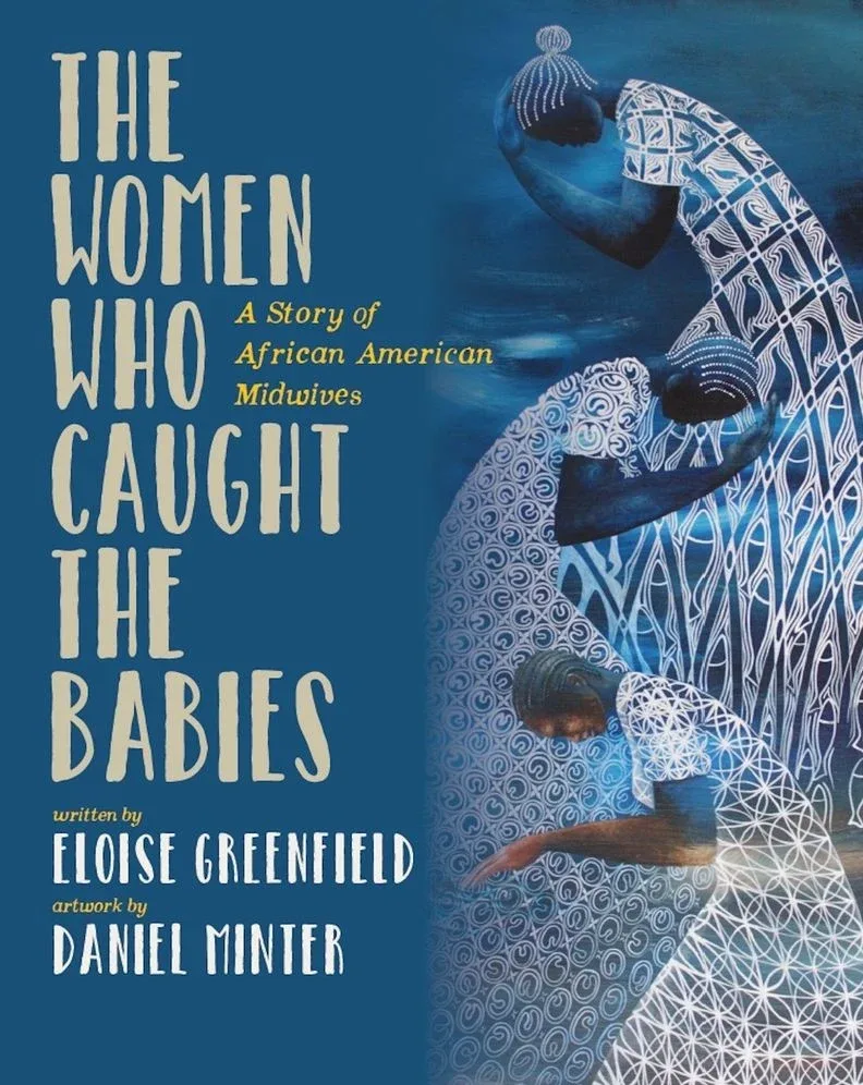Cover of The Women Who Caught the Babies: A Story of African American Midwives
