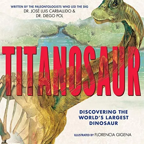 Cover of Titanosaur: Discovering the World’s Largest Dinosaur