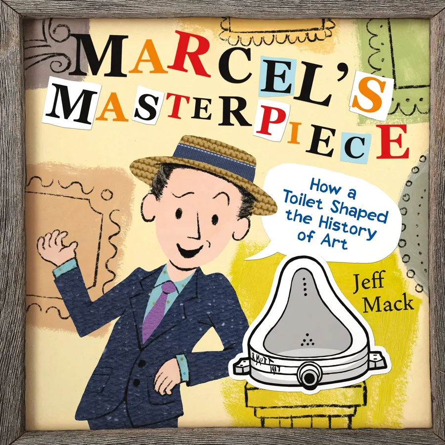 Cover of Marcel’s Masterpiece: How a Toilet Shaped the History of Art