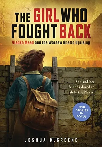 Cover of The Girl Who Fought Back: Vladka Meed and the Warsaw Ghetto Uprising (Scholastic Focus)