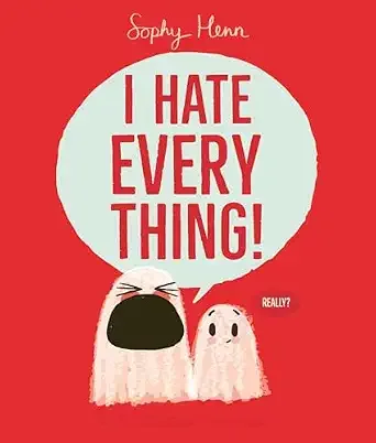 Cover of I Hate Everything!