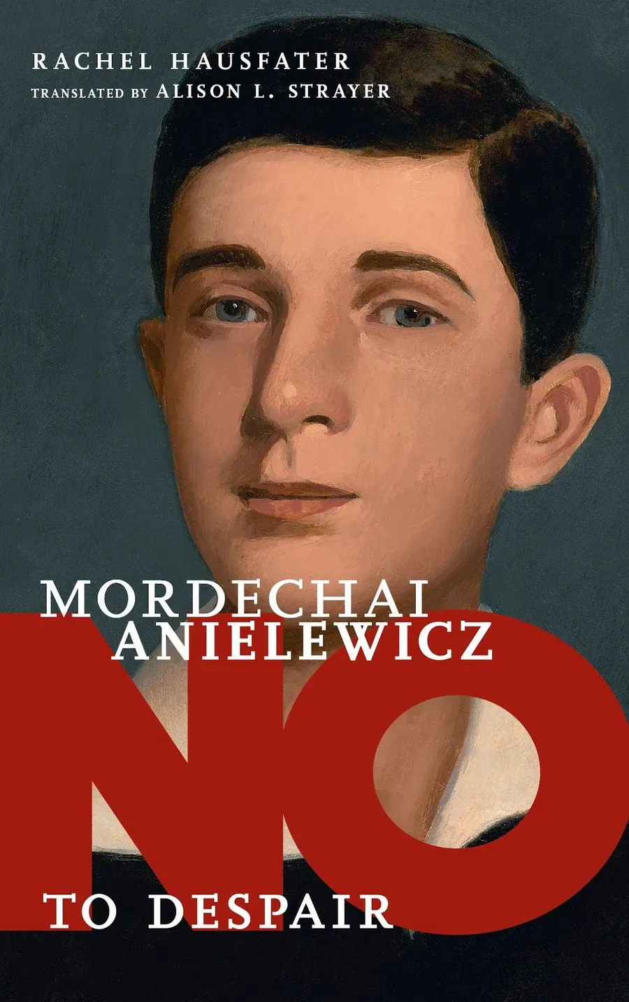 Cover of Mordechai Anielewicz: No to Despair (They Said No series)