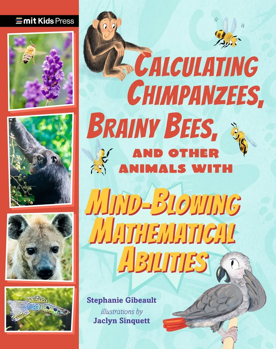 Cover of Calculating Chimpanzees, Brainy Bees, and Other Animals with Mind-Blowing Mathematical Abilities