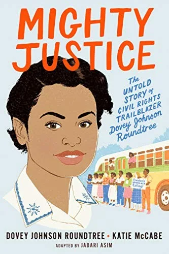Cover of MIGHTY JUSTICE: THE UNTOLD STORY OF CIVIL RIGHTS TRAILBLAZER DOVEY JOHNSON ROUNDTREE