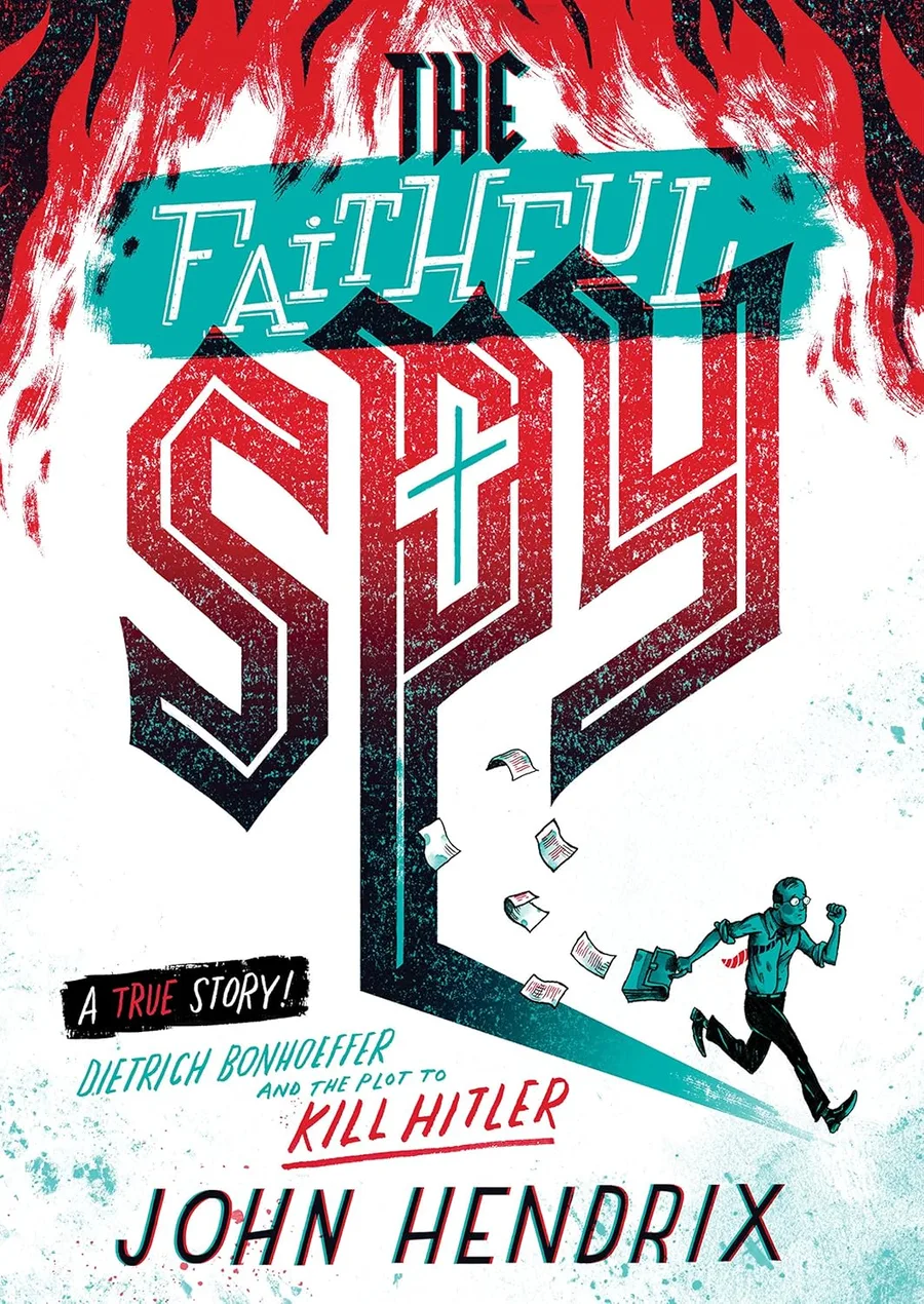 Cover of The Faithful Spy: Dietrich Bonhoeffer and the Plot to Kill Hitler