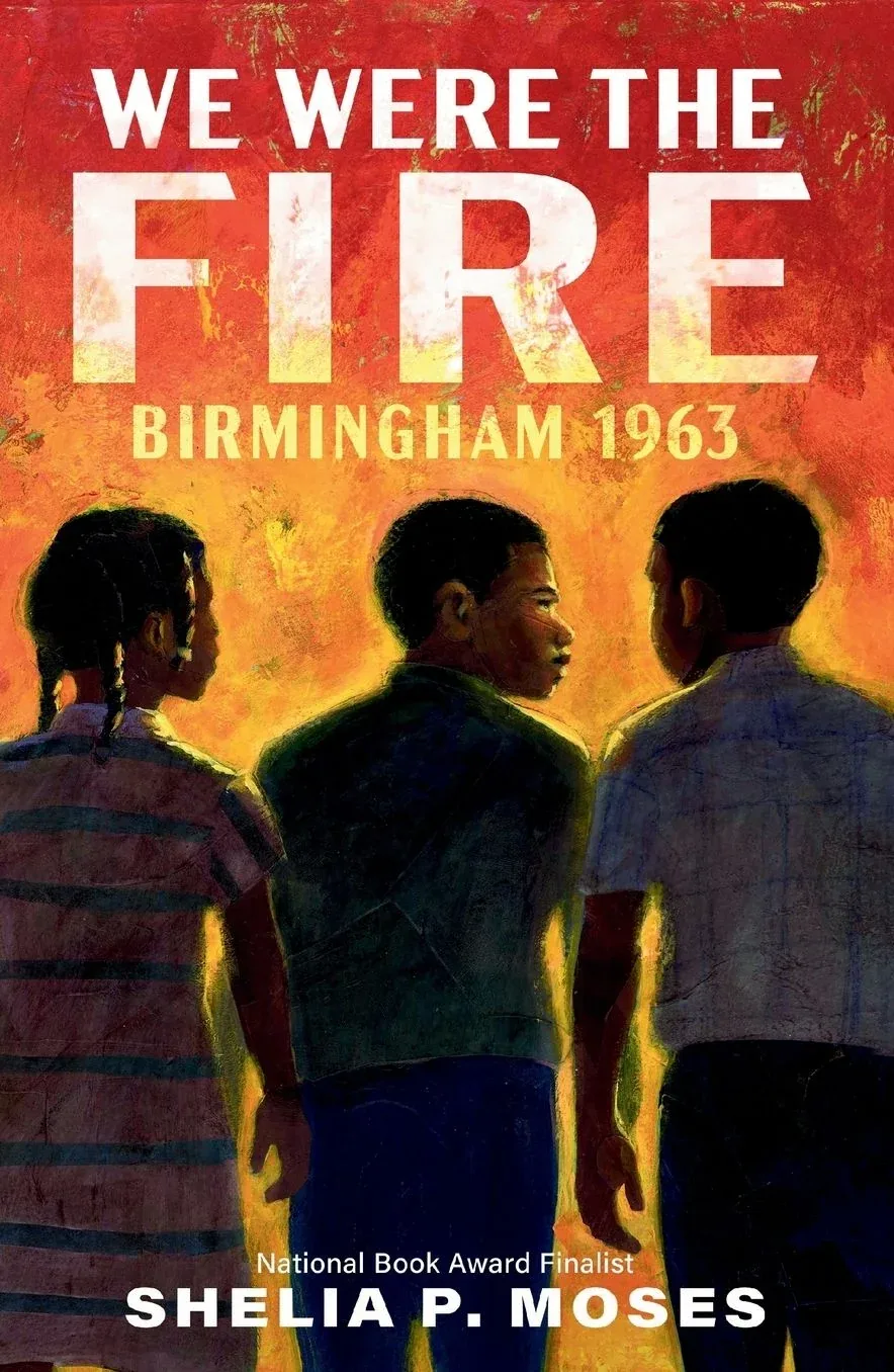 Cover of We Were the Fire: Birmingham 1963