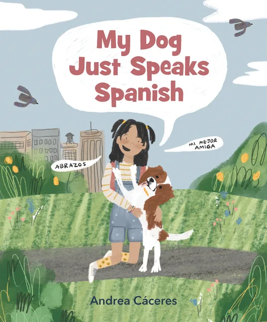 Cover of My Dog Just Speaks Spanish