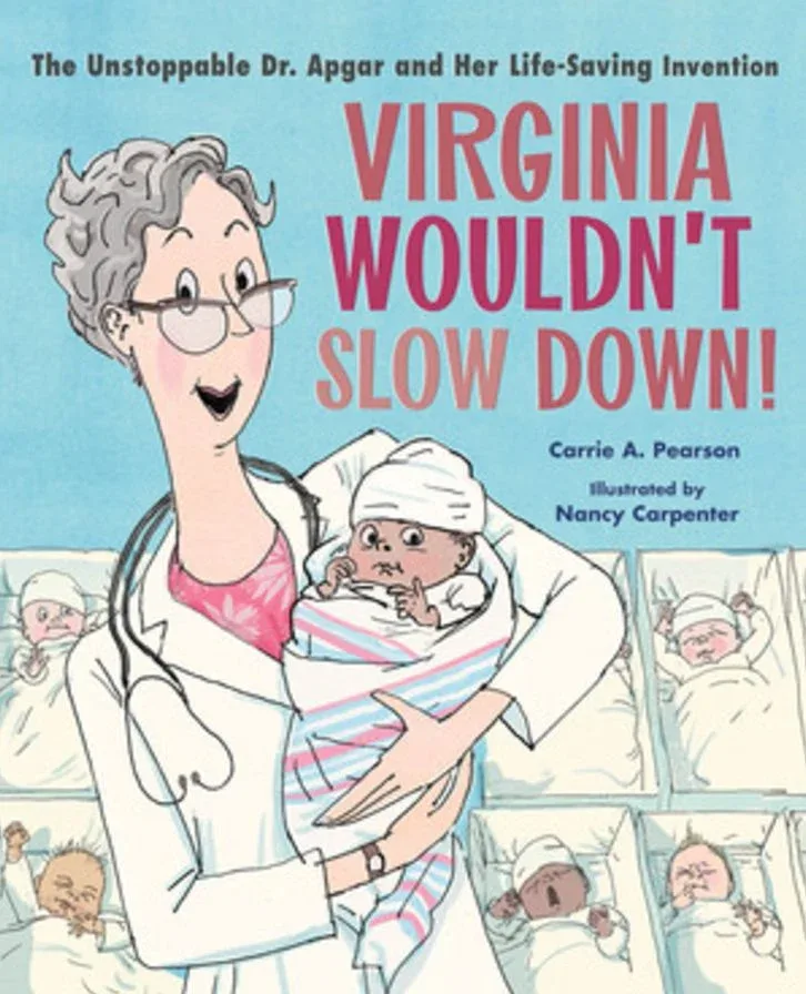 Cover of Virginia Wouldn’t Slow Down: The Unstoppable Dr. Apgar and Her Life-Saving Invention