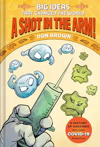 Cover of A Shot in the Arm!: Big Ideas That Changed the World #3
