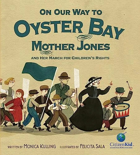 Cover of On Our Way to Oyster Bay: Mother Jones and Her March for Children’s Rights