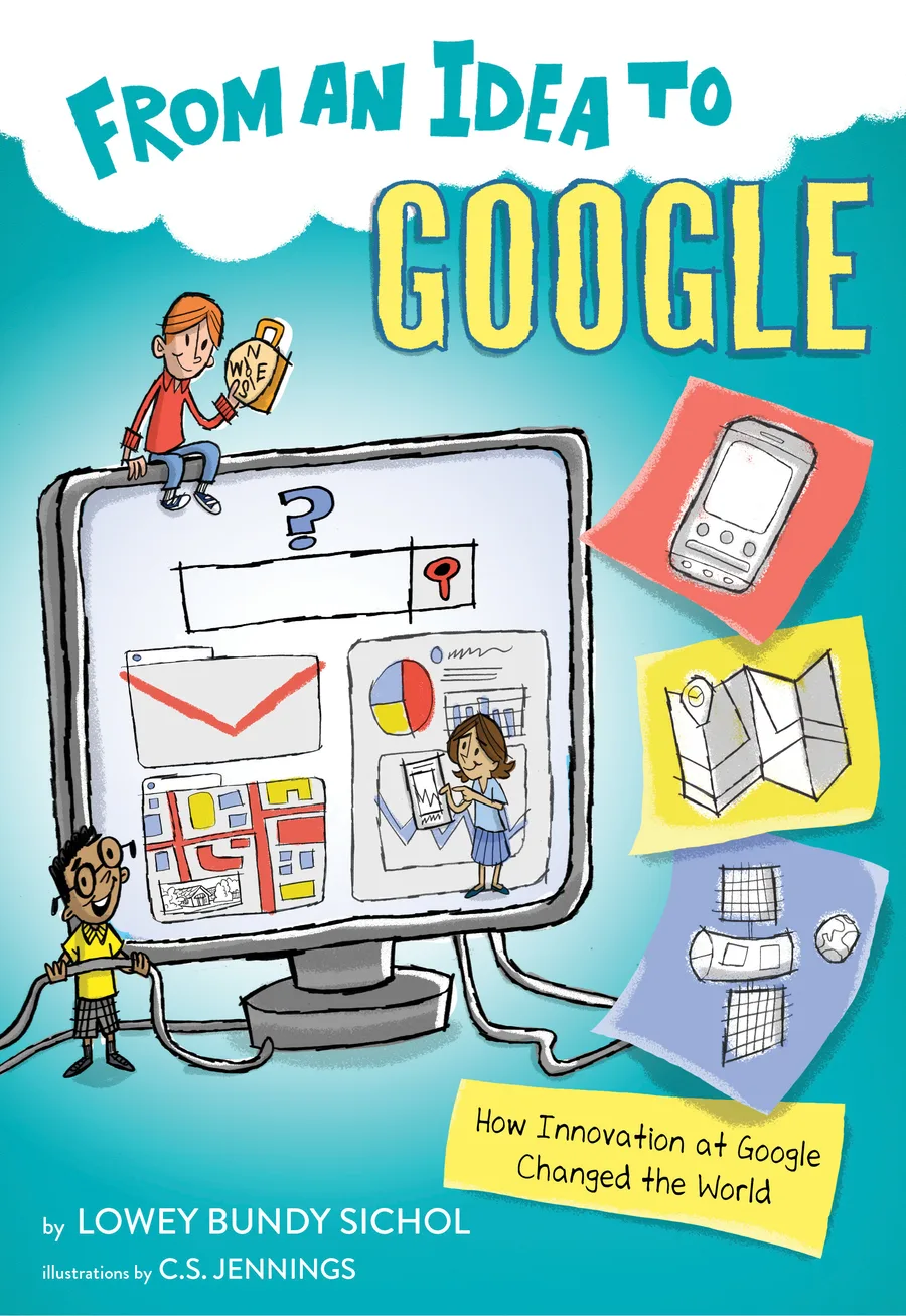 Cover of From an Idea to Google: How Innovation at Google Changed the World