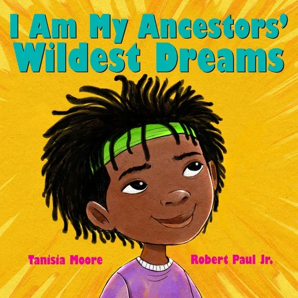 Cover of I Am My Ancestors' Wildest Dreams