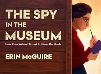 Cover of The Spy in the Museum: How Rose Valland Saved Art from the Nazis