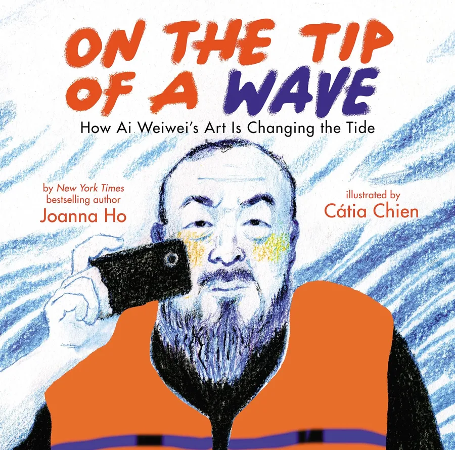 Cover of On the Tip of a Wave: How Ai Weiwei’s Art Is Changing the Tide
