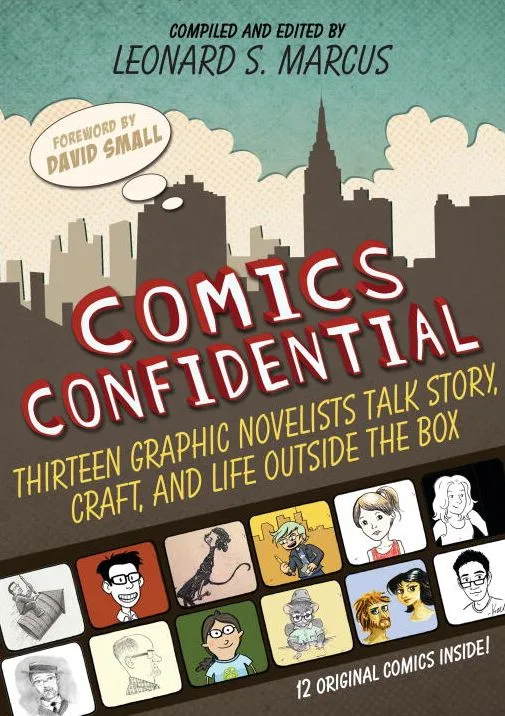 Cover of INFORMATION BOOKS Comics Confidential: Thirteen Graphic Novelists Talk Story, Craft, and Life outside the Box