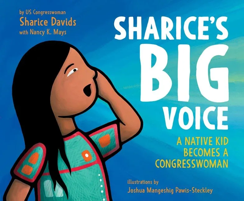 Cover of Sharice’s Big Voice: A Native Kid Becomes a Congresswoman