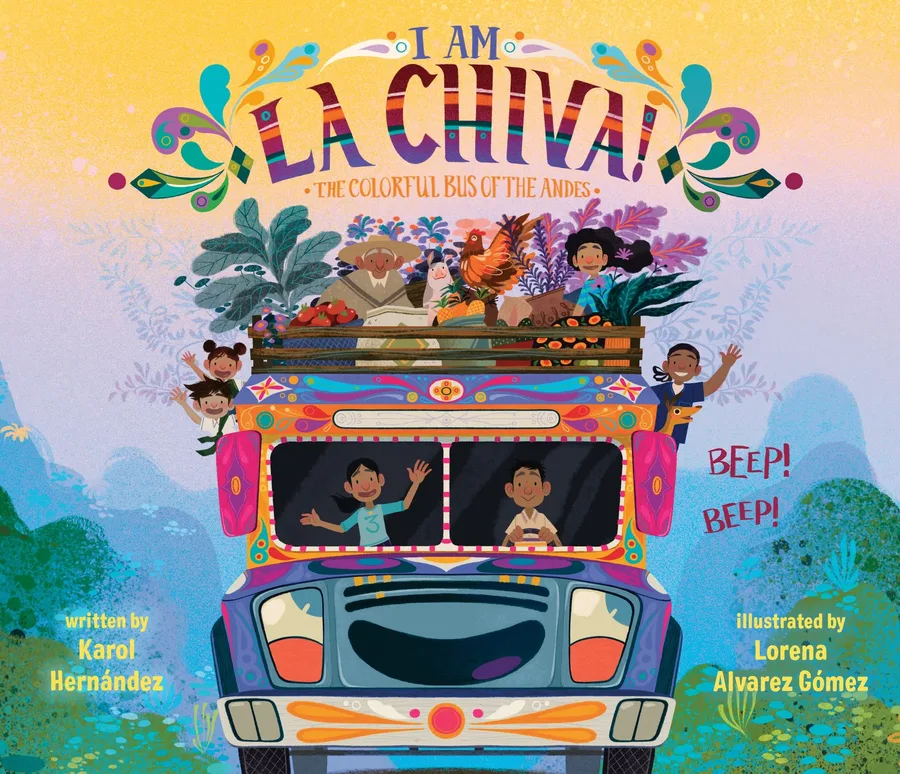 Cover of I Am La Chiva!: The Colorful Bus of the Andes