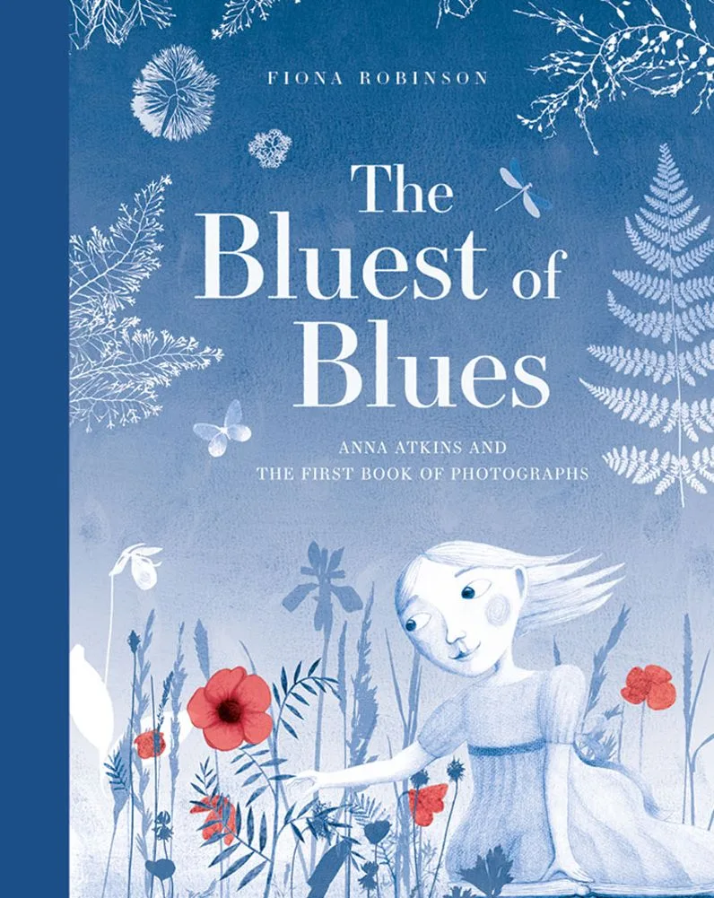 Cover of The Bluest of Blues: Anna Atkins and the First Book of Photographs