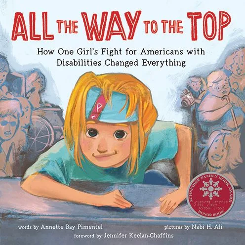 Cover of All the Way to the Top: How One Girl’s Fight for Americans with Disabilities Changed Everything